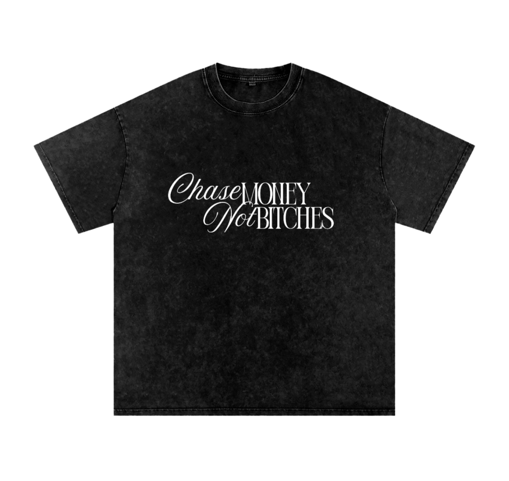 CHASE MONEY NOT BITCHES T-Shirt