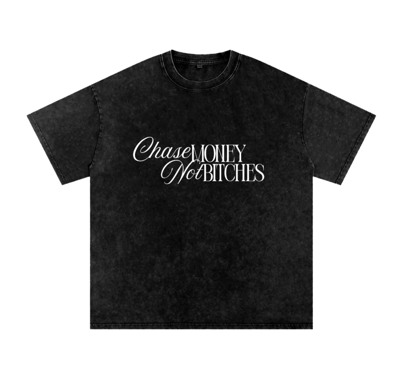 CHASE MONEY NOT BITCHES T-Shirt